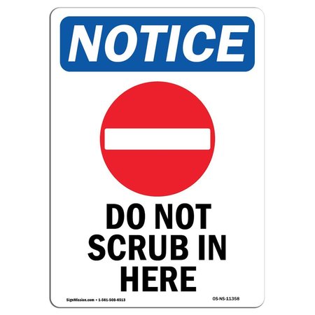 Safety Sign, OSHA Notice, 14 Height, Aluminum, Do Not Scrub In Here Sign With Symbol, Portrait